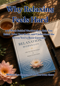 Why Relaxing Feels Hard